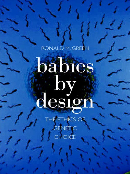 Title details for Babies by Design by Ronald M. Green - Available